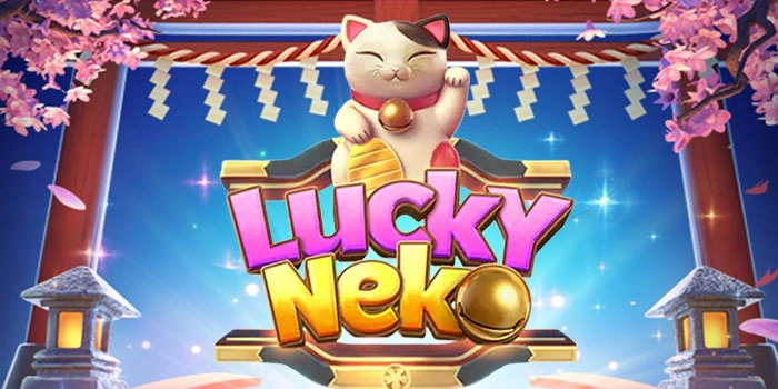 Strategi Menang Besar Slot Lucky Neko Dengan Pola Tepat